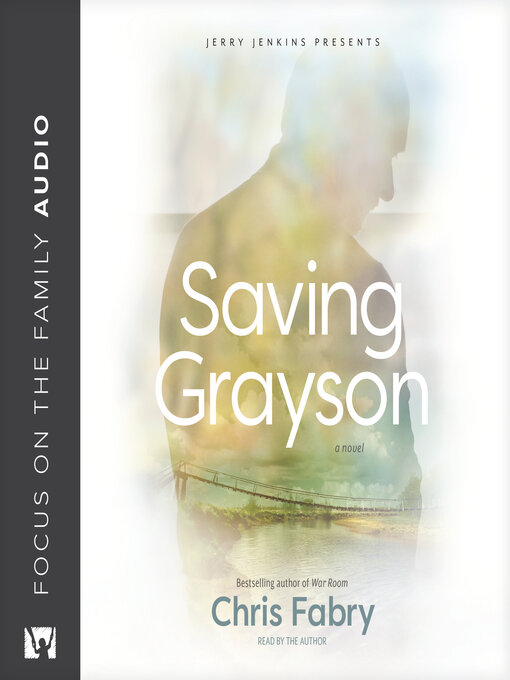 Title details for Saving Grayson by Chris Fabry - Available